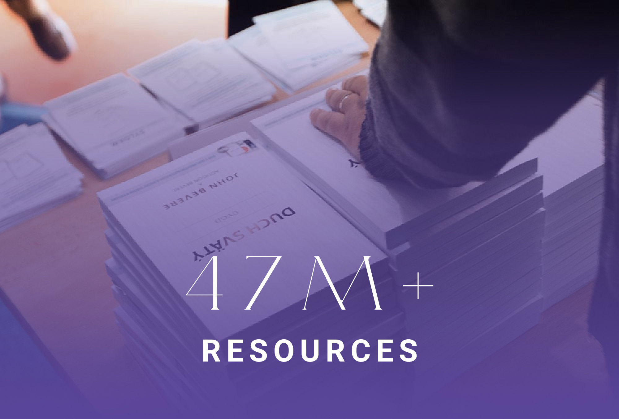 47 million + Resources